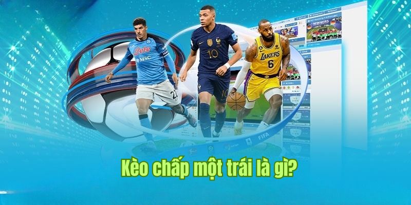 Kèo Chấp Một Trái - Khái Niệm Và Cách Đọc Siêu Dễ Tại Sin88 1 Khái niệm kèo chấp một trái tại nhà cái Sin88